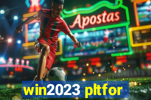 win2023 pltfor