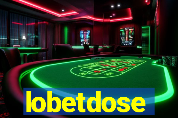 lobetdose