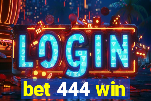 bet 444 win