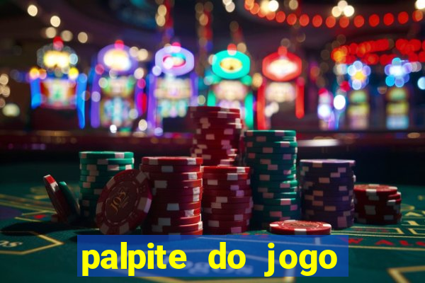 palpite do jogo aberto de hoje