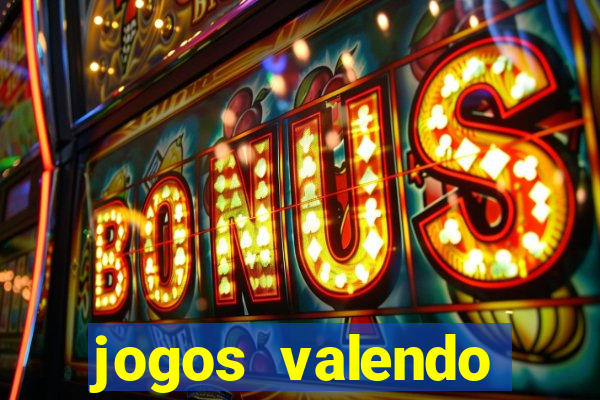 jogos valendo dinheiro online