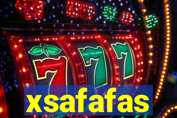 xsafafas