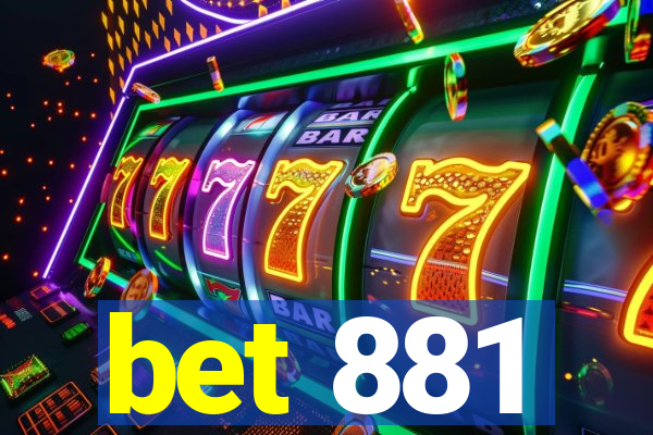 bet 881