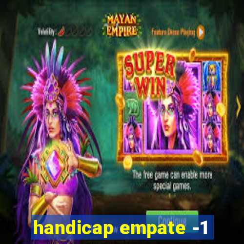 handicap empate -1