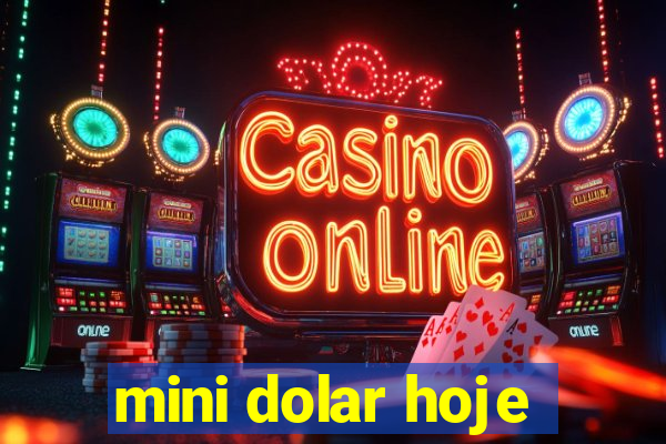 mini dolar hoje
