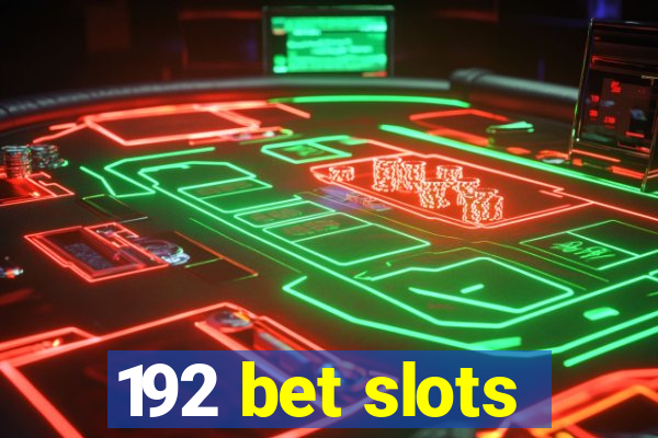 192 bet slots