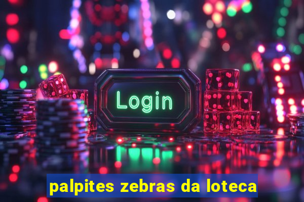 palpites zebras da loteca