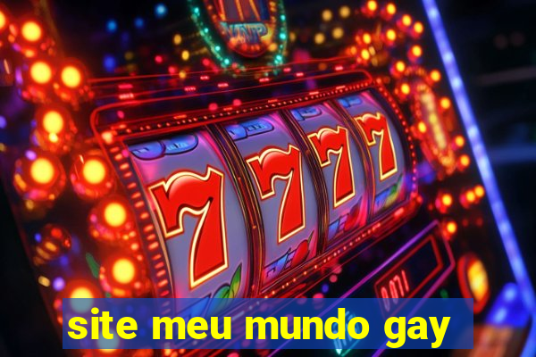 site meu mundo gay