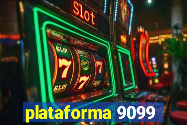 plataforma 9099