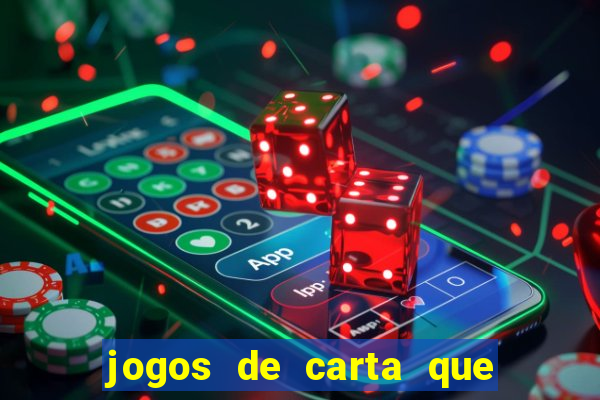 jogos de carta que ganha dinheiro