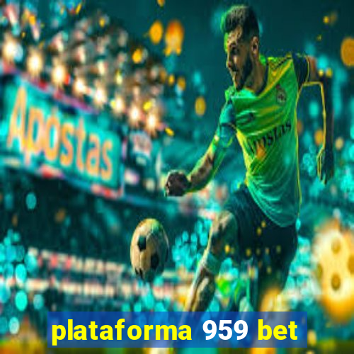 plataforma 959 bet