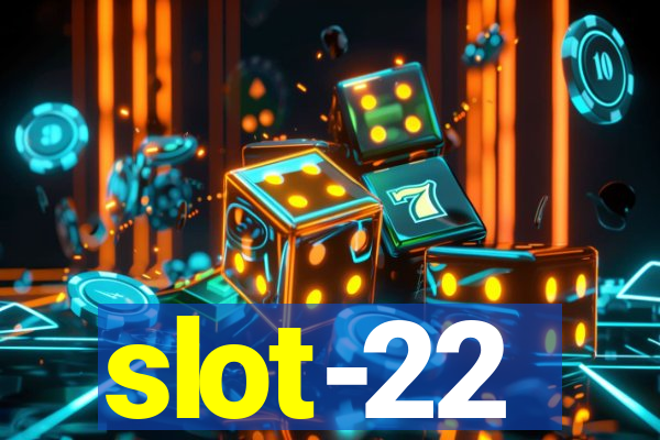 slot-22