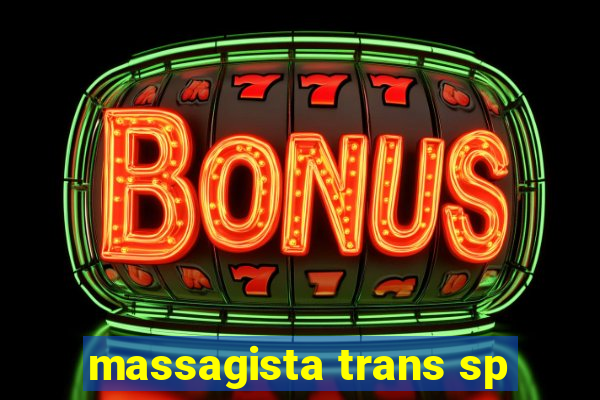 massagista trans sp