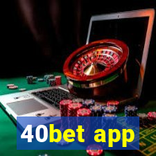 40bet app