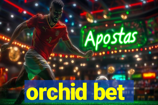 orchid bet