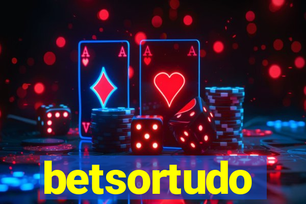 betsortudo