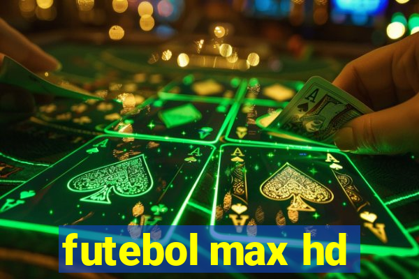 futebol max hd