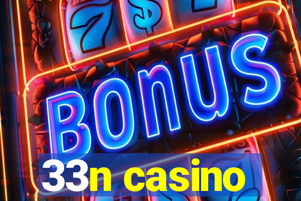 33n casino