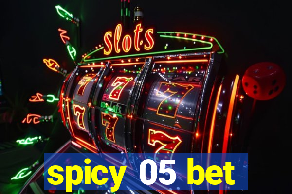 spicy 05 bet