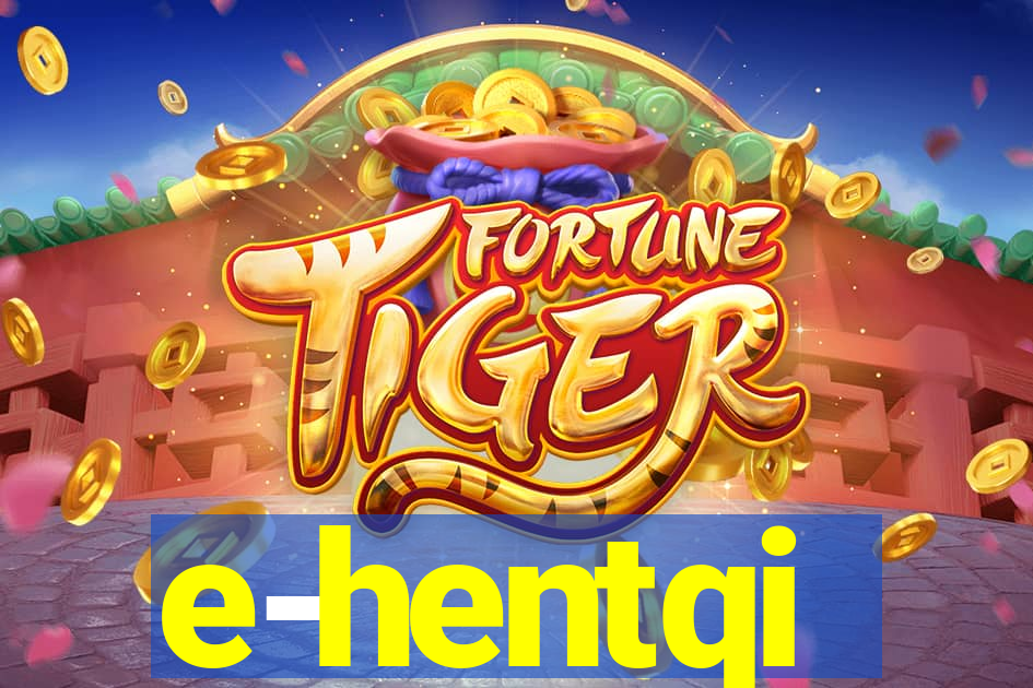 e-hentqi