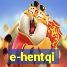 e-hentqi