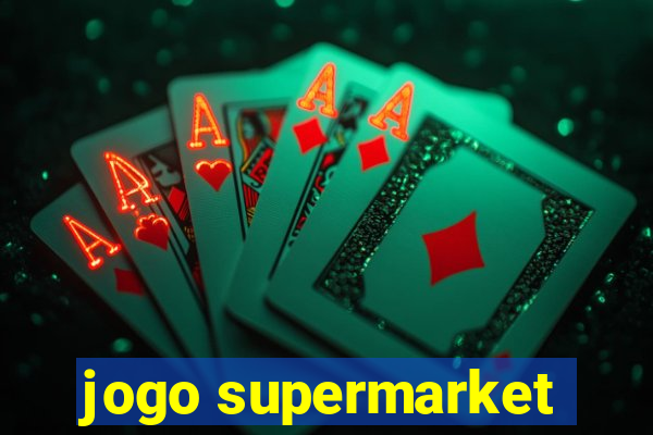 jogo supermarket