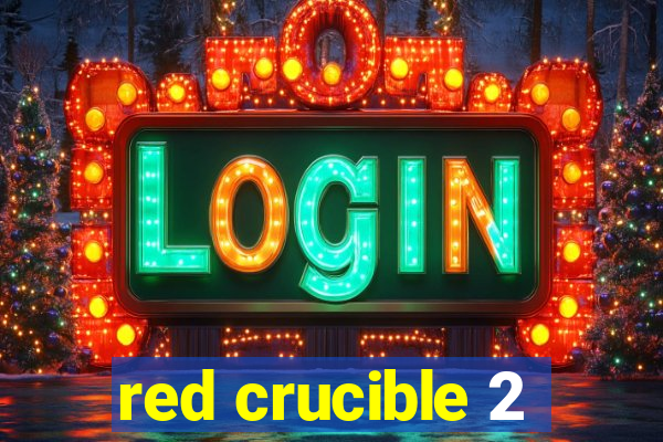 red crucible 2