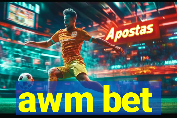 awm bet
