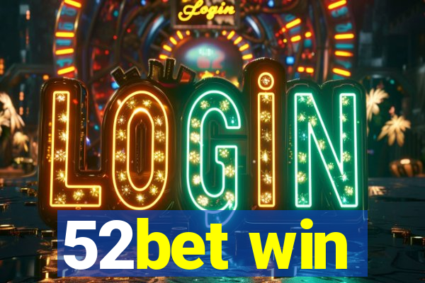 52bet win