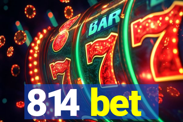 814 bet