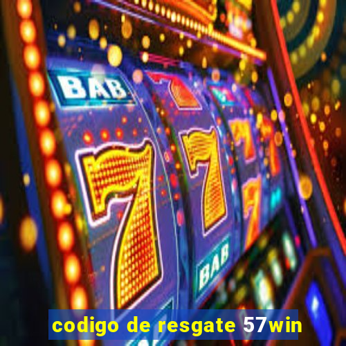 codigo de resgate 57win