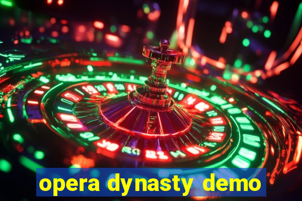 opera dynasty demo