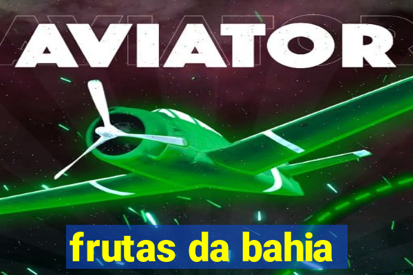 frutas da bahia