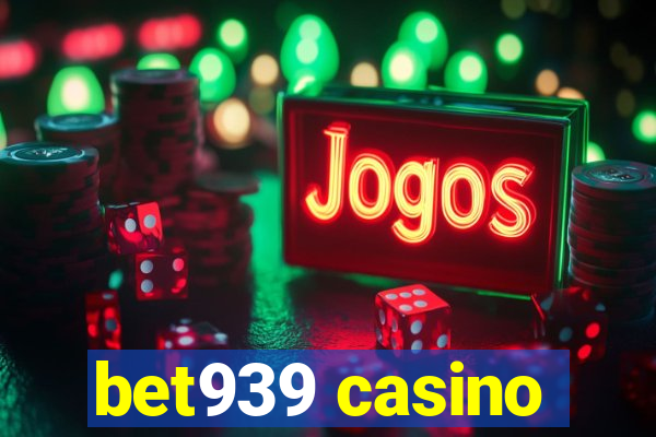 bet939 casino