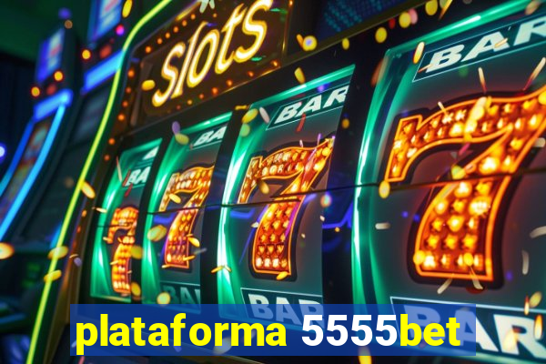 plataforma 5555bet