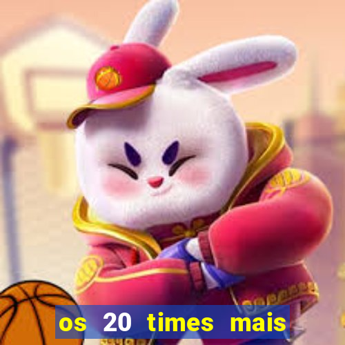 os 20 times mais antigos do brasil