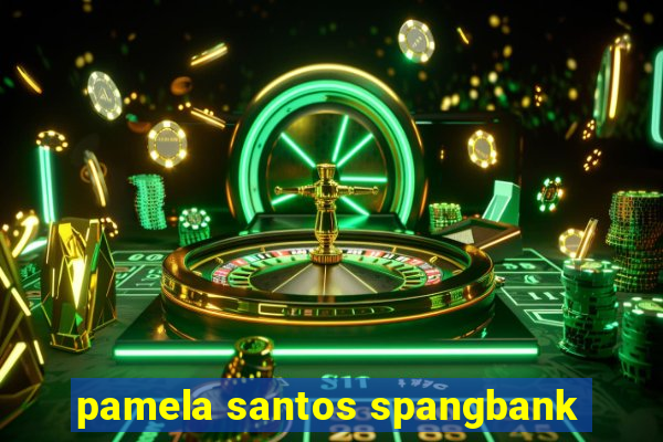 pamela santos spangbank