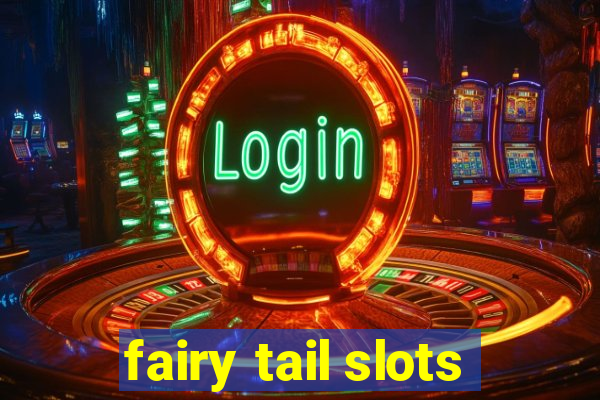 fairy tail slots