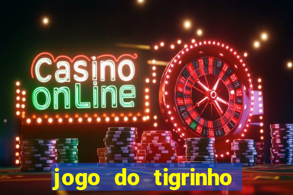 jogo do tigrinho rodadas grátis