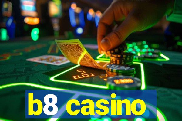 b8 casino