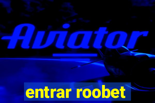 entrar roobet