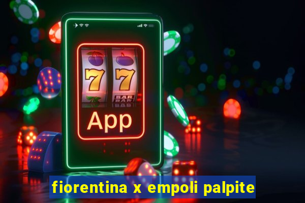 fiorentina x empoli palpite