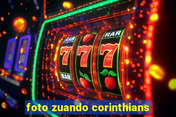 foto zuando corinthians