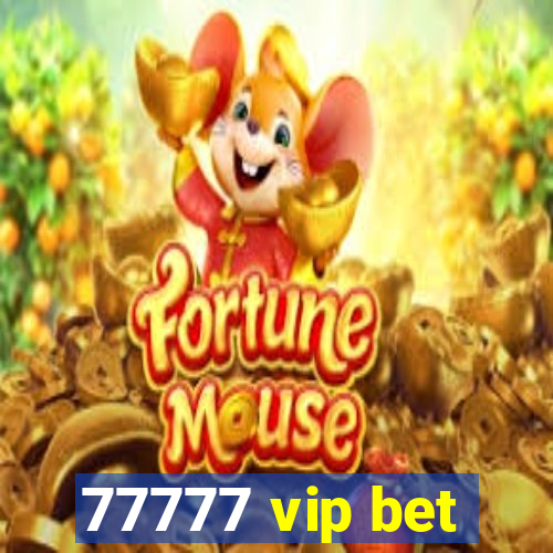 77777 vip bet