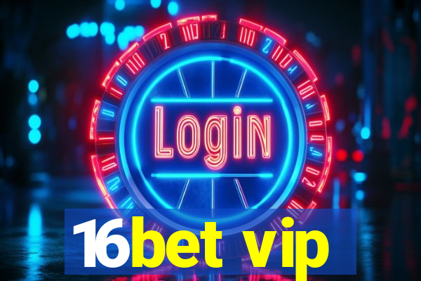 16bet vip