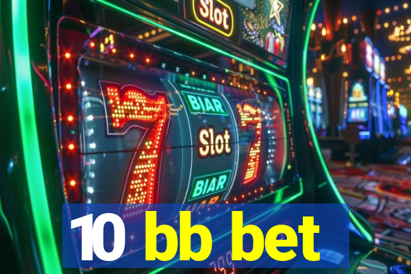 10 bb bet