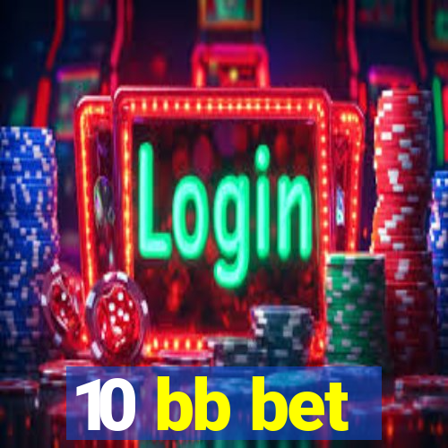 10 bb bet
