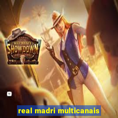 real madri multicanais