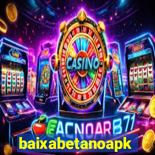 baixabetanoapk