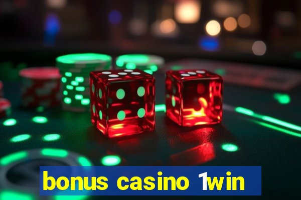 bonus casino 1win
